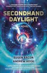 9781803413549-1803413549-Secondhand Daylight: A Novel