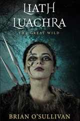 9781991158192-199115819X-Liath Luachra: The Great Wild (The Irish Woman Warrior Series)
