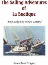 9780972158008-0972158006-The Sailing Adventures of LA Boatique: From Lake Erie to New Zealand
