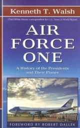 9780786256860-0786256869-Air Force One: A History of the Presidents and Their Planes