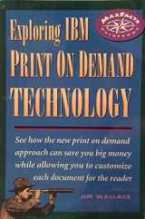 9781885068064-1885068069-Exploring IBM Print on Demand Technology (Maxfacts Guidebook)