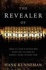 9781599797755-1599797755-The Revealer of Secrets: There is a God in Heaven Who Wants You to Know His Secrets-Learn to Hear Them
