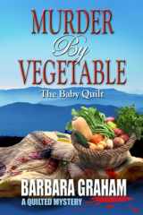 9781410454782-1410454789-Murder by Vegetable: The Baby Quilt (Wheeler Large Print Cozy Mystery)