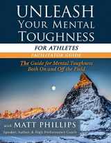 9781512061536-1512061530-Unleash Your Mental Toughness (for Athletes-Facilitator Guide)