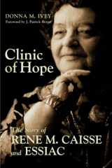 9781550025200-1550025201-Clinic of Hope: The Story of Rene Caisse and Essiac