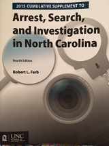 9781560118480-1560118482-Cumulative Supplement to Arrest, Search, and Investigation in Notrh Carolina 2015