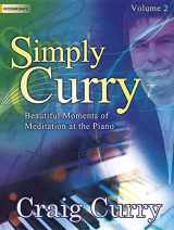 9780787724832-0787724831-Simply Curry, Vol. 2: Beautiful Moments of Meditation at the Piano