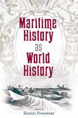 9780813033419-0813033411-Maritime History as World History (New Perspectives on Maritime History and Nautical Archaeology)