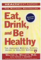 9781933310091-193331009X-Eat, Drink, And Be Healthy: The Harvard Medical School Guide to Healthy Eating