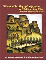 9781890689117-1890689114-Frank Applegate of Santa Fe: Artist and Preservationist