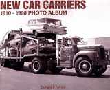 9781882256983-1882256980-New Car Carriers, 1910-1998 Photo Album