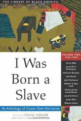 9781556523359-1556523351-I Was Born a Slave: An Anthology of Classic Slave Narratives: 1849-1866 (The Library of Black America series)