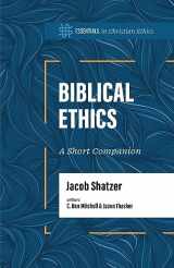 9781087775449-1087775442-Biblical Ethics: A Short Companion (Essentials in Christian Ethics)