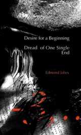 9781887123389-1887123385-Desire for a Beginning/Dread of One Single End