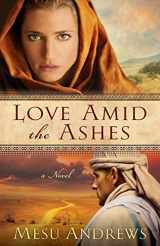 9780800734077-0800734076-Love Amid the Ashes: A Novel