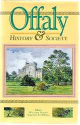 9780906602904-0906602904-Offaly: History and Society (Interdisciplinary Essays on the History of an Irish County)