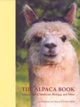 9780964661806-0964661802-The Alpaca Book: Managment, Medicine, BIology, and Fiber