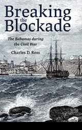 9781496831347-1496831349-Breaking the Blockade: The Bahamas during the Civil War