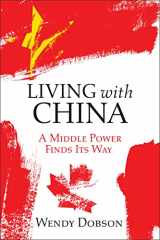 9781487504823-1487504829-Living with China: A Middle Power Finds Its Way (Rotman-Utp Publishing - Business and Sustainability)