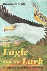 9780877287360-0877287368-The Eagle and the Lark: A Textbook of Predictive Astrology