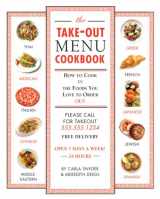 9780762431557-0762431555-The Take-out Menu Cookbook: How to Cook in the Foods You Love to Order Out