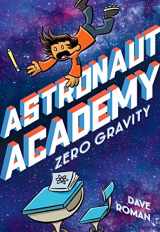 9781250225894-1250225892-Astronaut Academy: Zero Gravity (Astronaut Academy, 1)