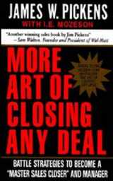 9780944007587-0944007589-More Art of Closing Any Deal: Battle Strategies to Become a Master Sales Closer and Manager