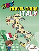 9781499677805-1499677804-Kids' Travel Guide - Italy: No matter where you visit in Italy - kids enjoy fascinating facts, fun activities, useful tips, quizzes and Leonardo! (Kids' Travel Guides)