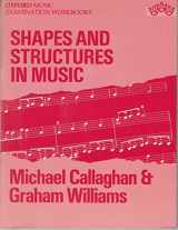 9780193210578-0193210576-Shapes and Structures in Music: An Introduction to Musical Form: Question Book (Oxford Music Examination Workbooks)