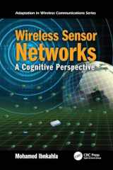 9781138076150-1138076155-Wireless Sensor Networks: A Cognitive Perspective (Adaptation in Wireless Communications)