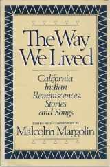 9780930588045-0930588045-The Way We Lived: California Indian Reminiscences, Stories and Songs