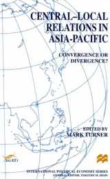 9780312221959-0312221959-Central-Local Relations in Asia-Pacific: Convergence or Divergence? (International Political Economy Series)