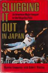 9784770014238-4770014236-Slugging It Out in Japan: An American Major Leaguer in the Tokyo Outfield