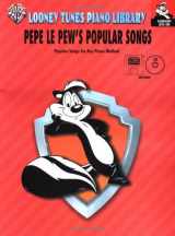 9780757982491-0757982492-Looney Tunes Piano Library: Pepe Le Pew's Popular Songs- Popular Songs for Any Pino Method