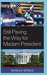 9781498545631-1498545637-Still Paving the Way for Madam President (Lexington Studies in Political Communication)