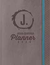 9781470759629-1470759624-Jesus-Centered Planner 2020: Discovering My Purpose With Jesus Every Day