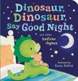 9781680105896-1680105892-Dinosaur, Dinosaur, Say Good Night