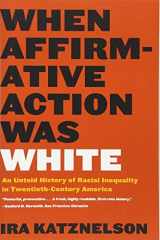 9780393328516-0393328511-When Affirmative Action Was White: An Untold History of Racial Inequality in Twentieth-Century America