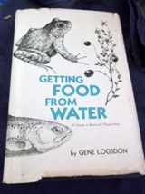 9780878572328-0878572325-Getting Food From Water: A Guide to Backyard Aquaculture