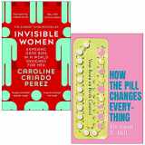 9789124114909-9124114901-Invisible Women By Caroline Criado Perez & How The Pill Changes Everything By Sarah E Hill 2 Books Collection Set