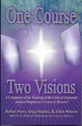 9781886602229-1886602220-One Course, Two Visions: A Comparison of the Teachings of the Circle of Atonement and Ken Wapnick on 'A Course In Miracles'