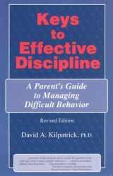 9780964690301-0964690306-Keys to Effective Discipline: A Parent's Guide for Managing Difficult Behavior
