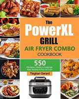 9781803193045-1803193042-The PowerXL Grill Air Fryer Combo Cookbook: 550 Affordable, Healthy & Amazingly Easy Recipes for Your Air Fryer