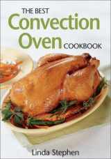 9780778800675-0778800679-The Best Convection Oven Cookbook