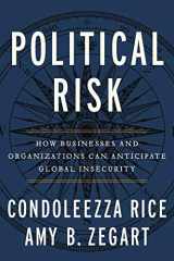 9781455542345-1455542342-Political Risk: How Businesses and Organizations Can Anticipate Global Insecurity