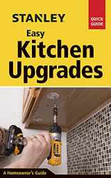 9781631863592-1631863592-Stanley Easy Kitchen Upgrades (Stanley Quick Guide)