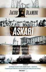 9780190277383-0190277386-Askari: A Story of Collaboration and Betrayal in the Anti-Apartheid Struggle