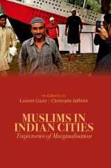 9780199327683-0199327688-Muslims in Indian Cities: Trajectories of Marginalisation (Comparative Politics and International Studies)