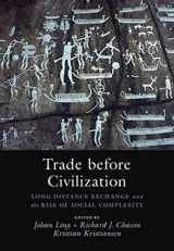 9781316514689-1316514684-Trade before Civilization: Long Distance Exchange and the Rise of Social Complexity