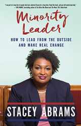 9781250191298-1250191297-Minority Leader: How to Lead from the Outside and Make Real Change